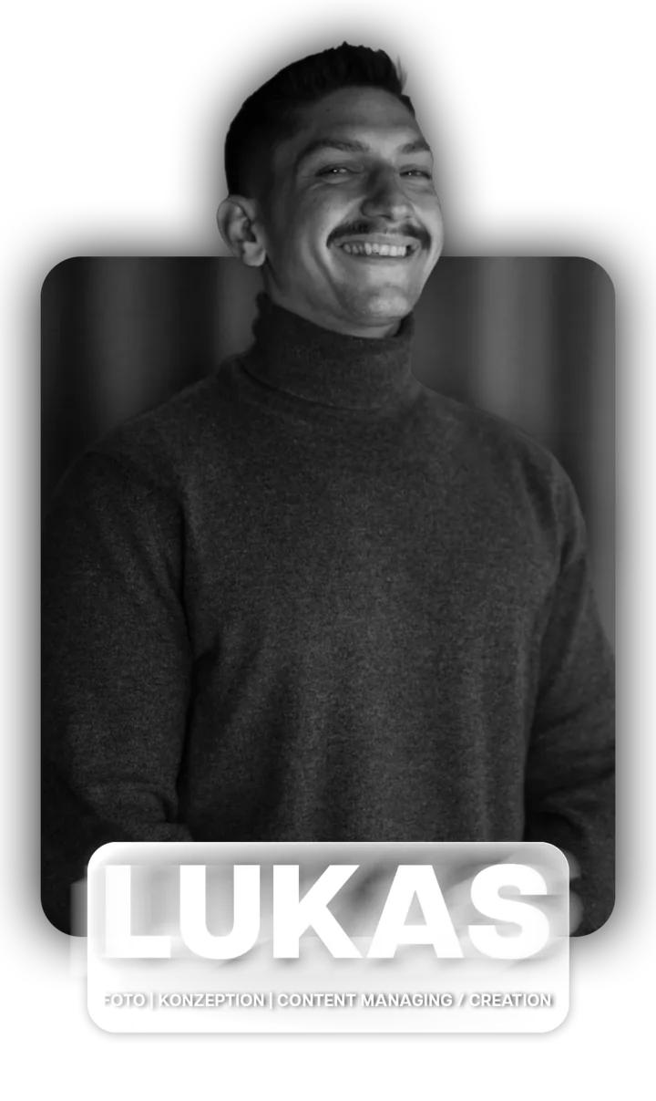 Lukas – Foto, Konzeption, Content Managing / Creation
